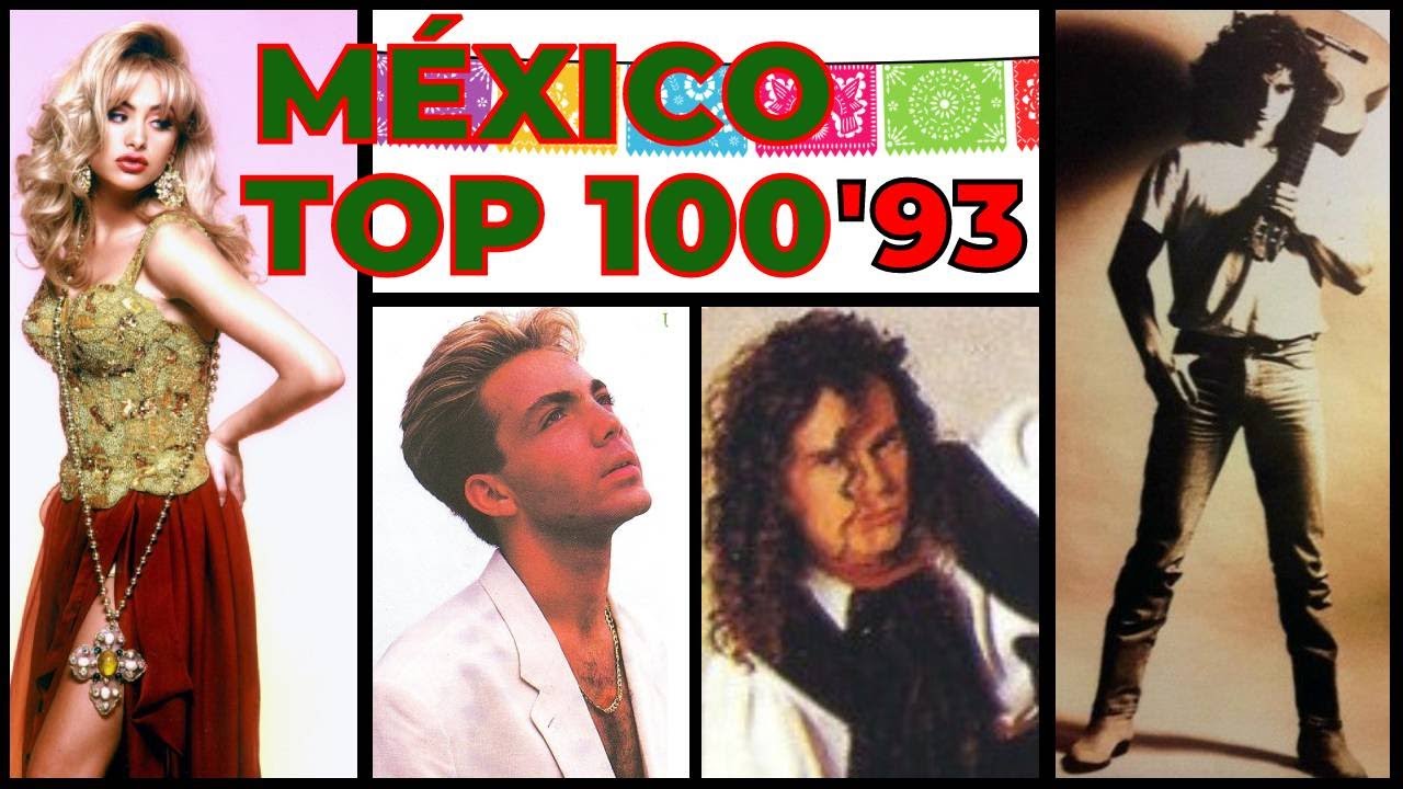 ✨ MÉXICO TOP 100 DE 1993 🇲🇽 ✨
