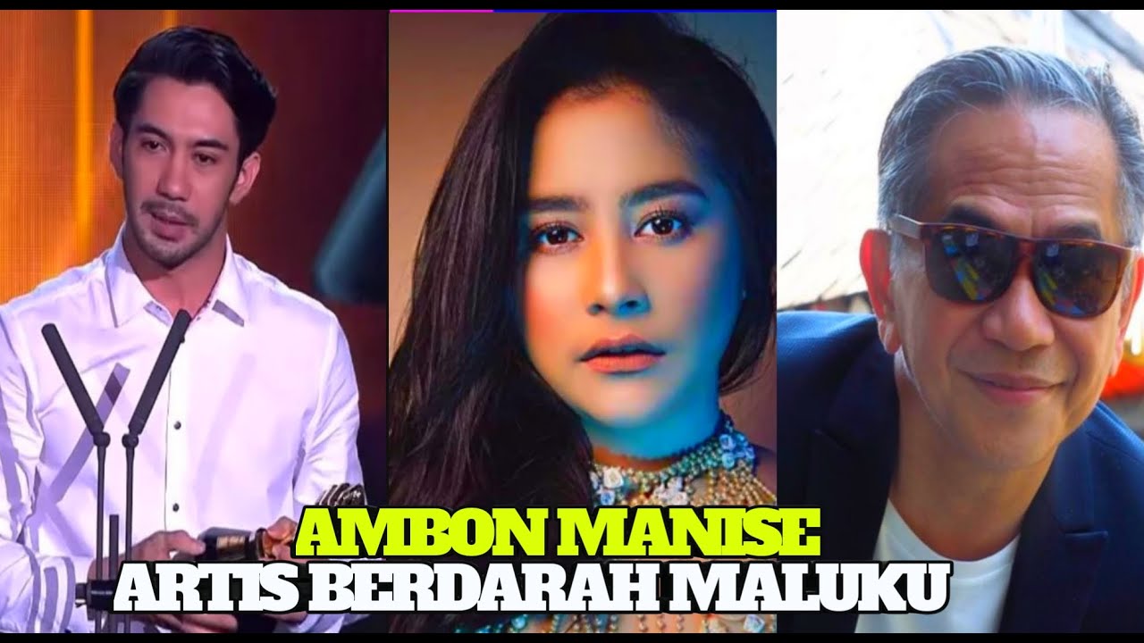 AMBON MANISE. Deretan Artis  terkenal asal Maluku