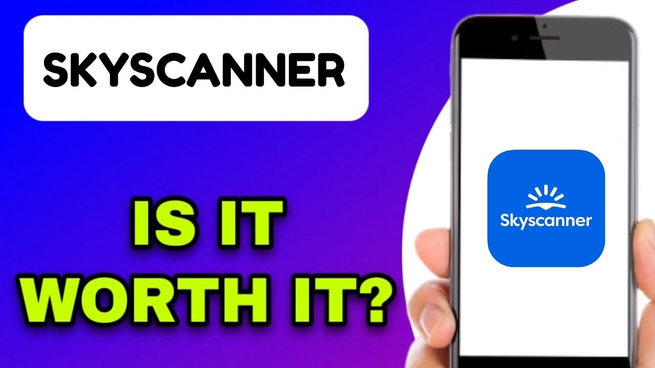 SKYSCANNER MOBILE APP REVIEW - IS IT WORTH IT? (EXPLAINED)