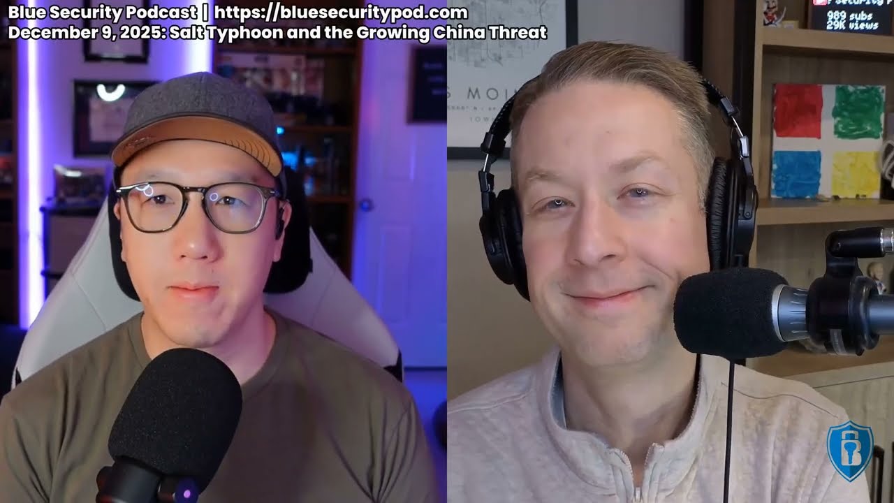 Blue Security Podcast - 2025-12-09 - Salt Typhoon and the Growing China Threat