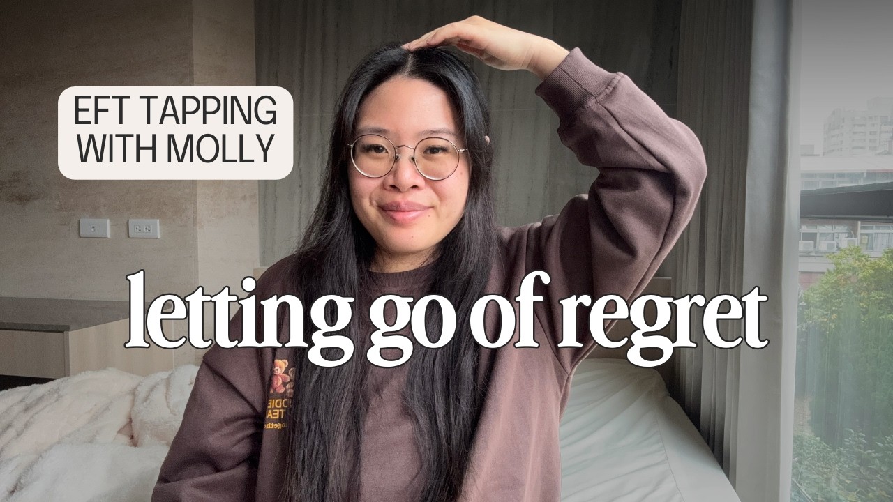 eft tapping for letting go of regret & starting over | emotional freedom technique