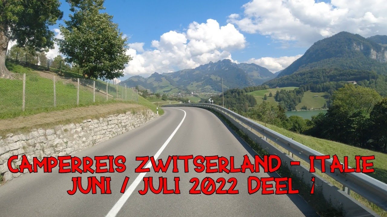 Camperreis Zwitserland - Italië - Zwitserland. Juni/juli 2022 deel 1.