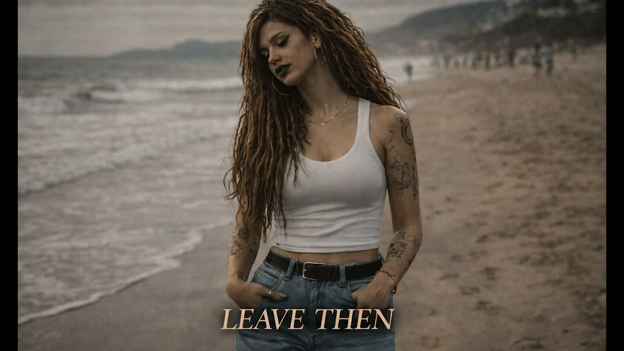 LEAVE THEN