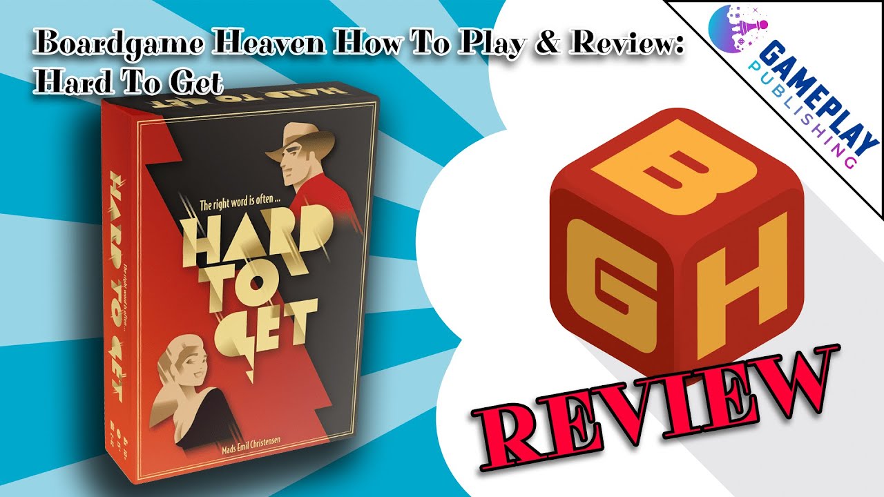Board Game Heaven How To Play & Review 210: Hard To Get (Gameplay Publishing)