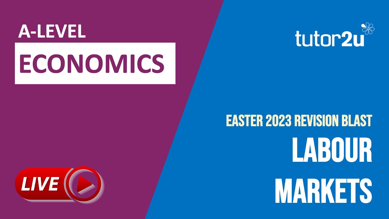 Easter 2023 Economics Exam Revision | Labour Markets