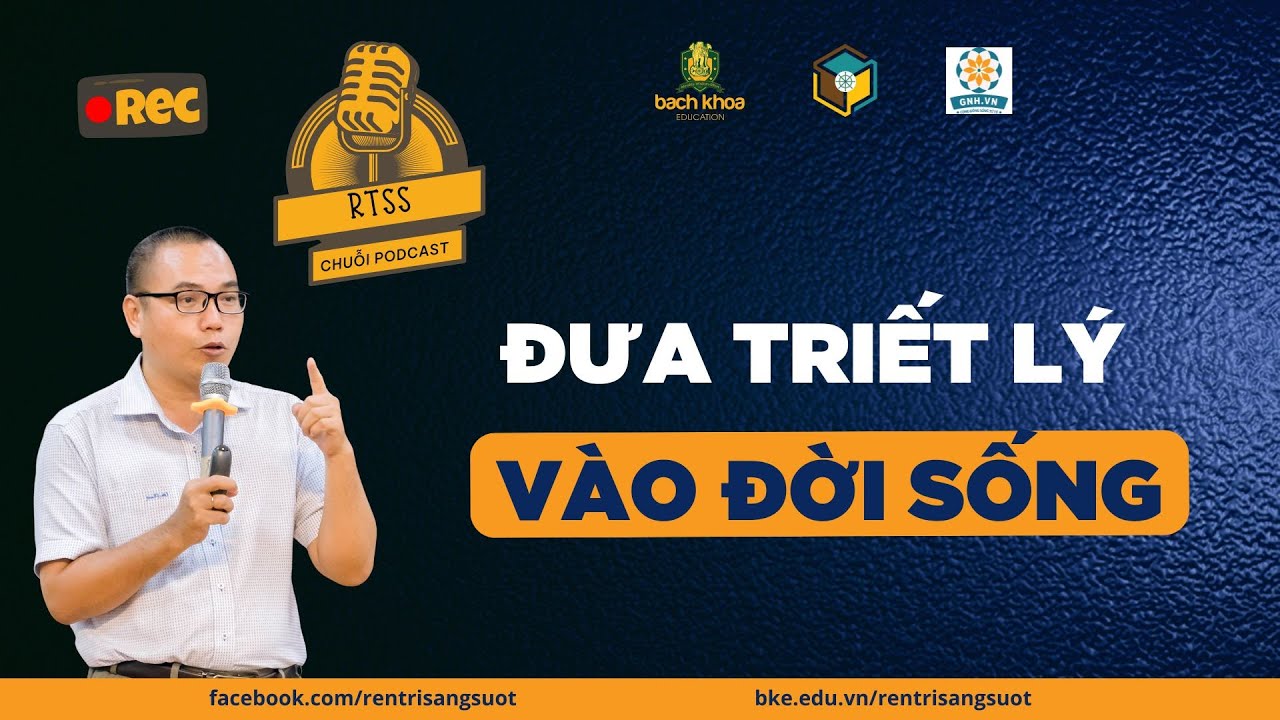 Đưa Triết Lý Vào Đời Sống: Từ Lõi Nhân Cách Đến Thành Công Bền Vững | Thầy Trần Việt Quân