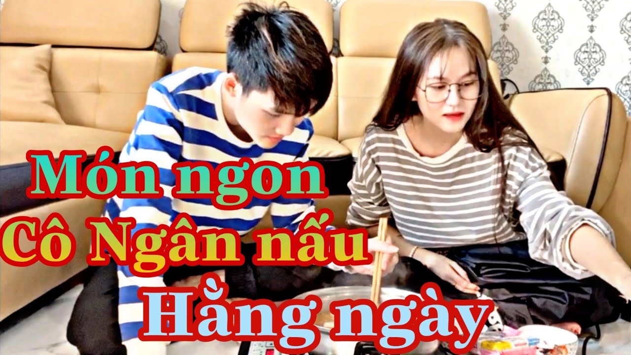 [Cô Ngân Vlog] Bật mí bữa ăn hằng ngày của Cô Ngân và Gao Bạc sẽ như thế nào?