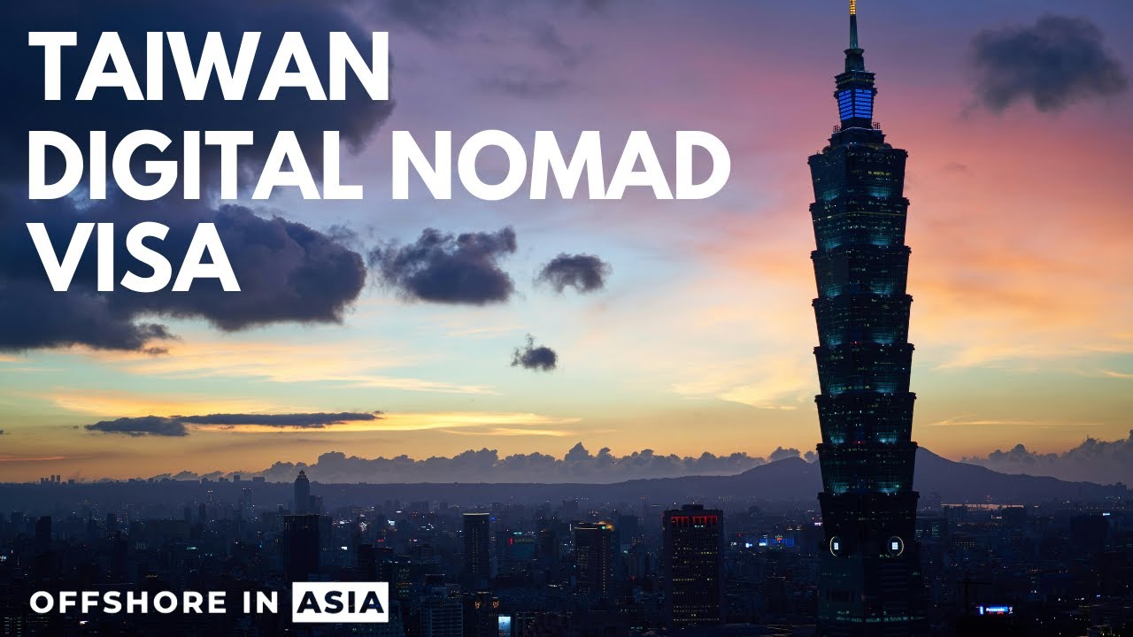 Taiwan's New Digital Nomad Visa - Eligibility, Taxes, Permanent Residency?