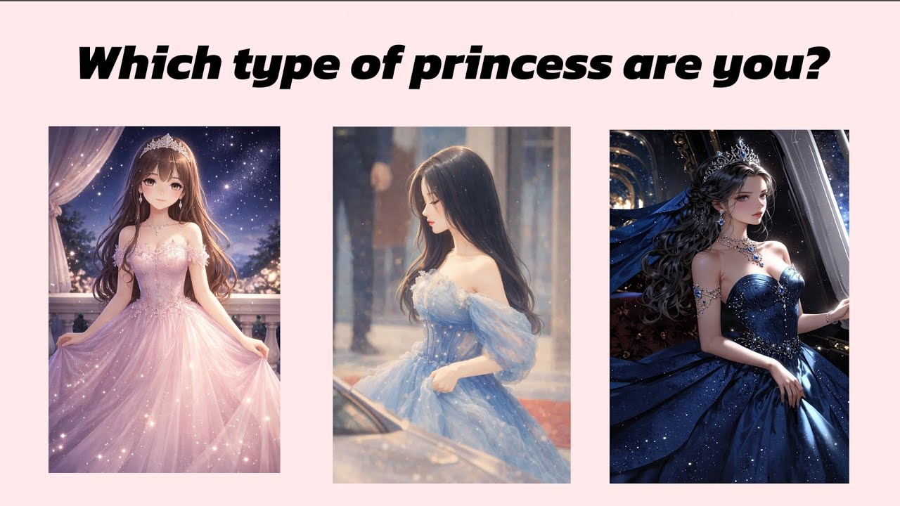 Which type of princess are you?Find it!