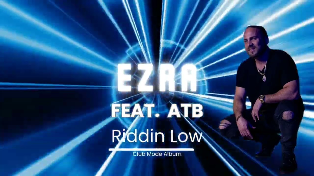 EZRA  feat. ATB - Riddin Low 2026