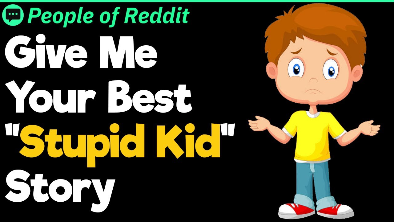 The Best “Stupid Kid” Stories | People Stories #732