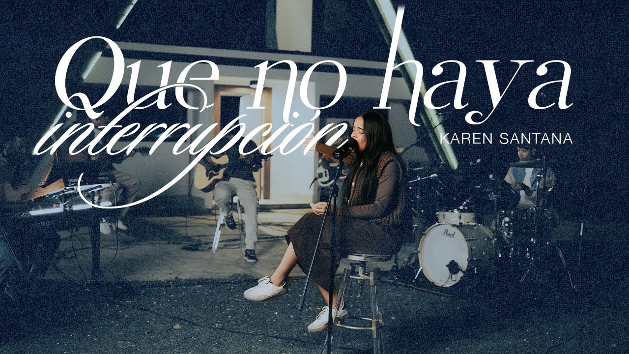 Que No Haya Interrupción - Karen Santana (Video Oficial)
