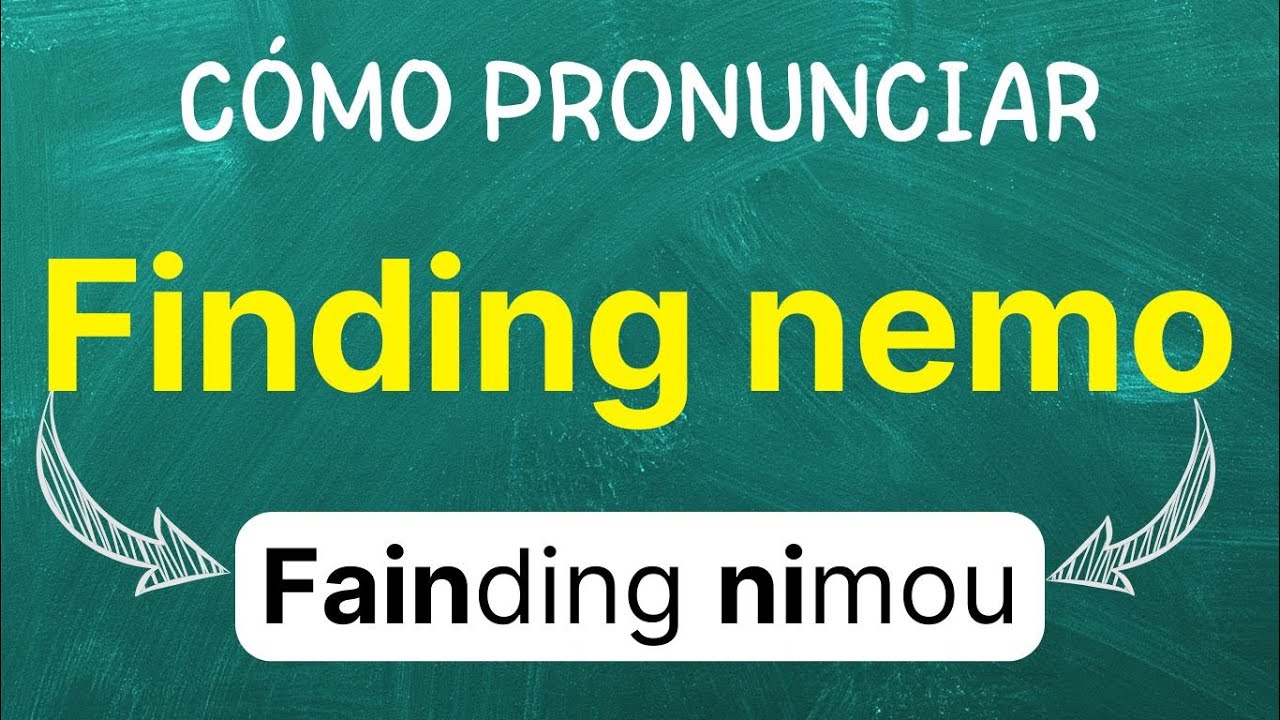 Cómo pronunciar: Finding Nemo 