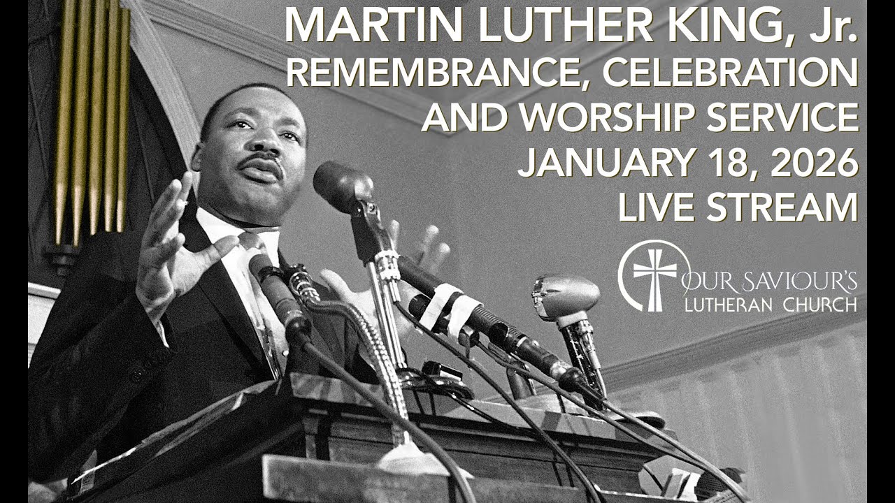 Martin Luther King, Jr. Remembrance and Worship Service @OurSaviours