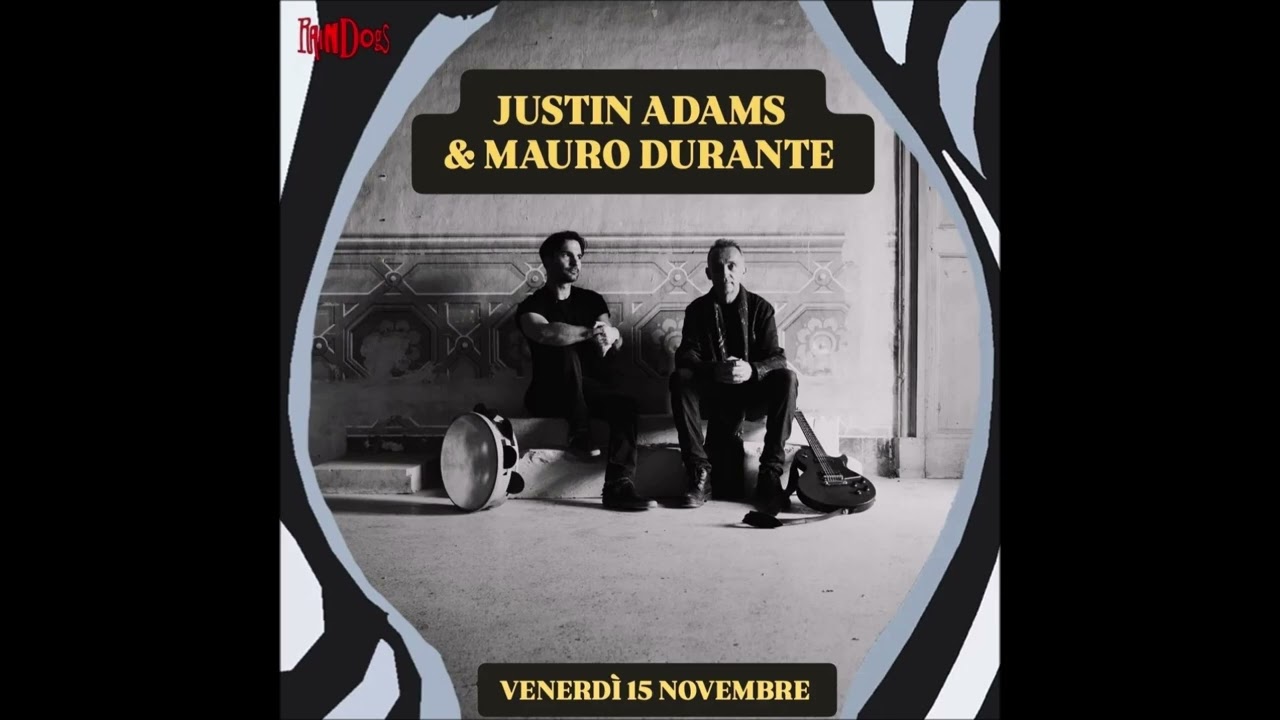 Justin Adams & Mauro Durante 