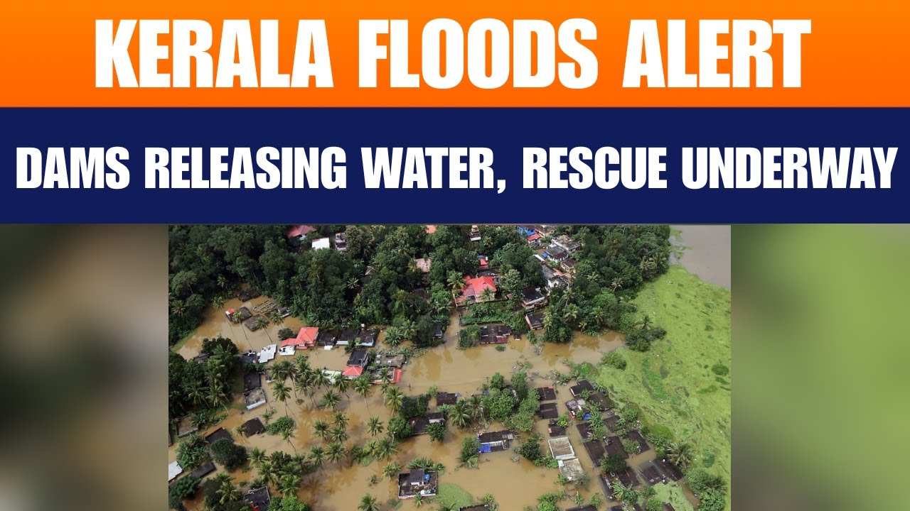Kerala Flood Alert: Idukki Hit by Heavy Rains, Dams Releasing Water | Rescue Underway | News9