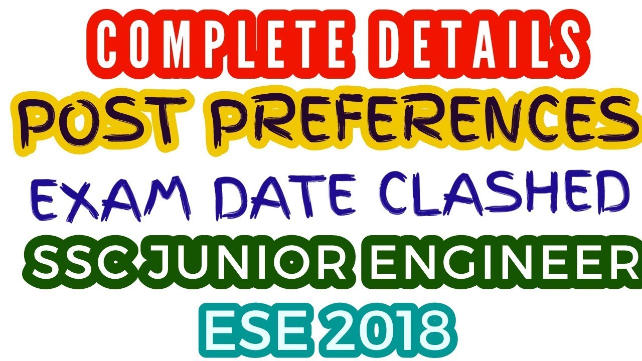 SSC JE  2018 NOTIFICATION | POST PREFERENCES MECHANICAL | EXAM DATES CLASHED with ESE 2018