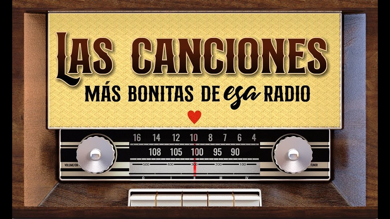 Las canciones más bonitas de ´esa´ radio ¡Feliz #DiaDeLaRadio!