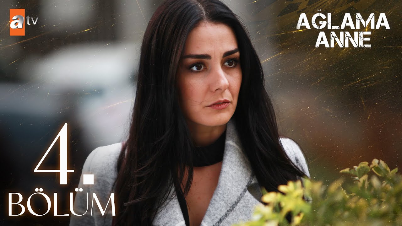 Ağlama Anne 4. Bölüm