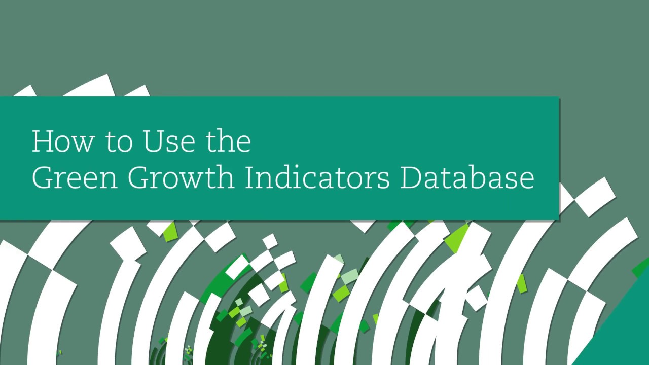 How to Use the Green Growth Indicators Database
