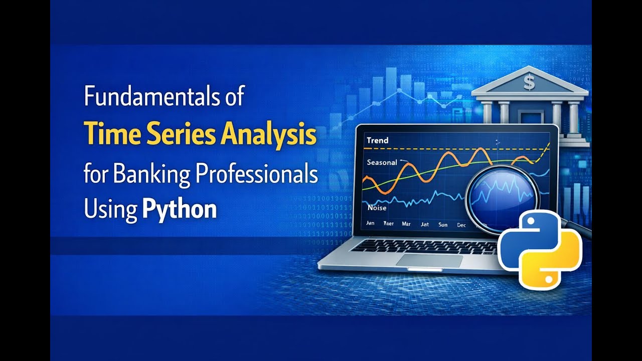 Fundamentals of Time Series Analysis for Banking Professionals Using Python