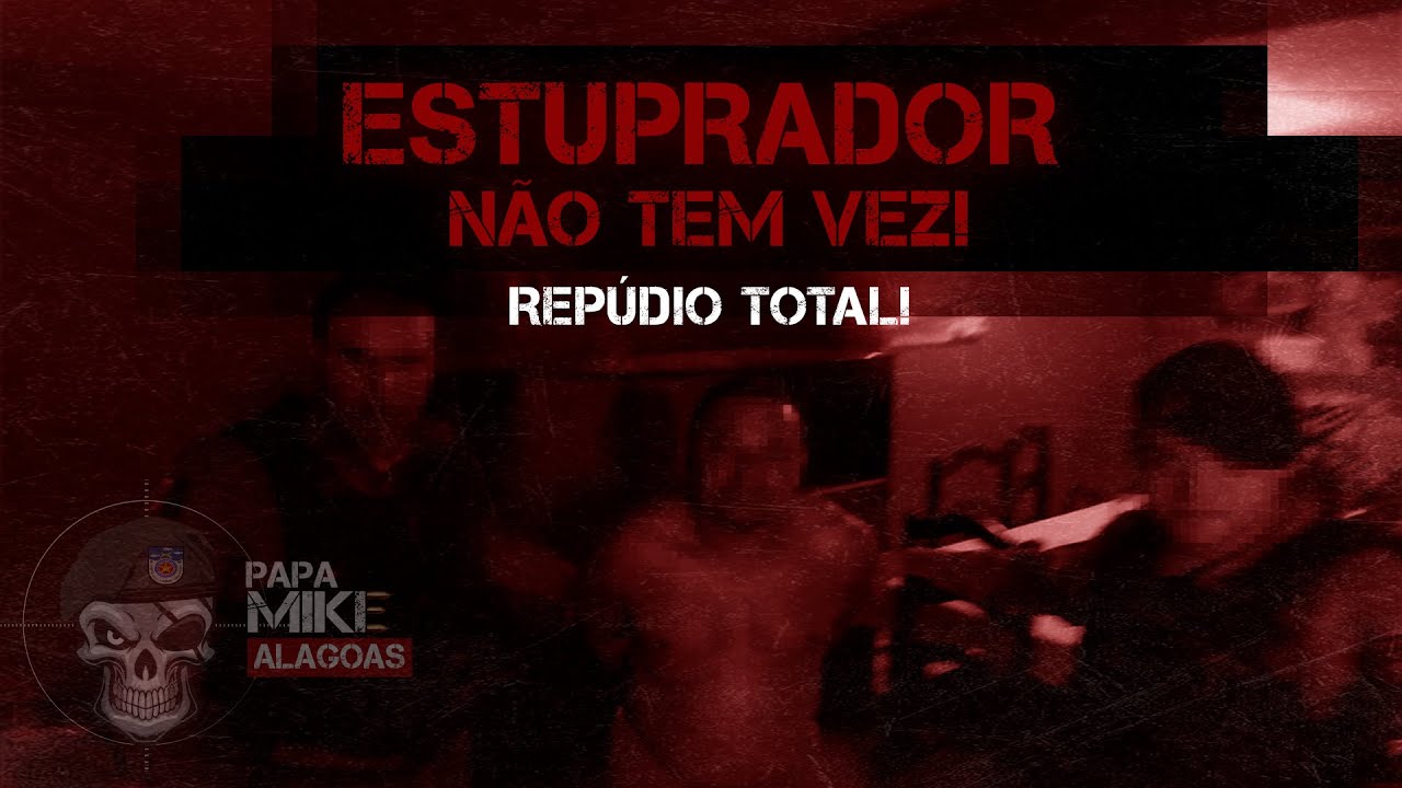 #OP15 Papa Mike AL - Menos um e2tupr4dor nas ruas