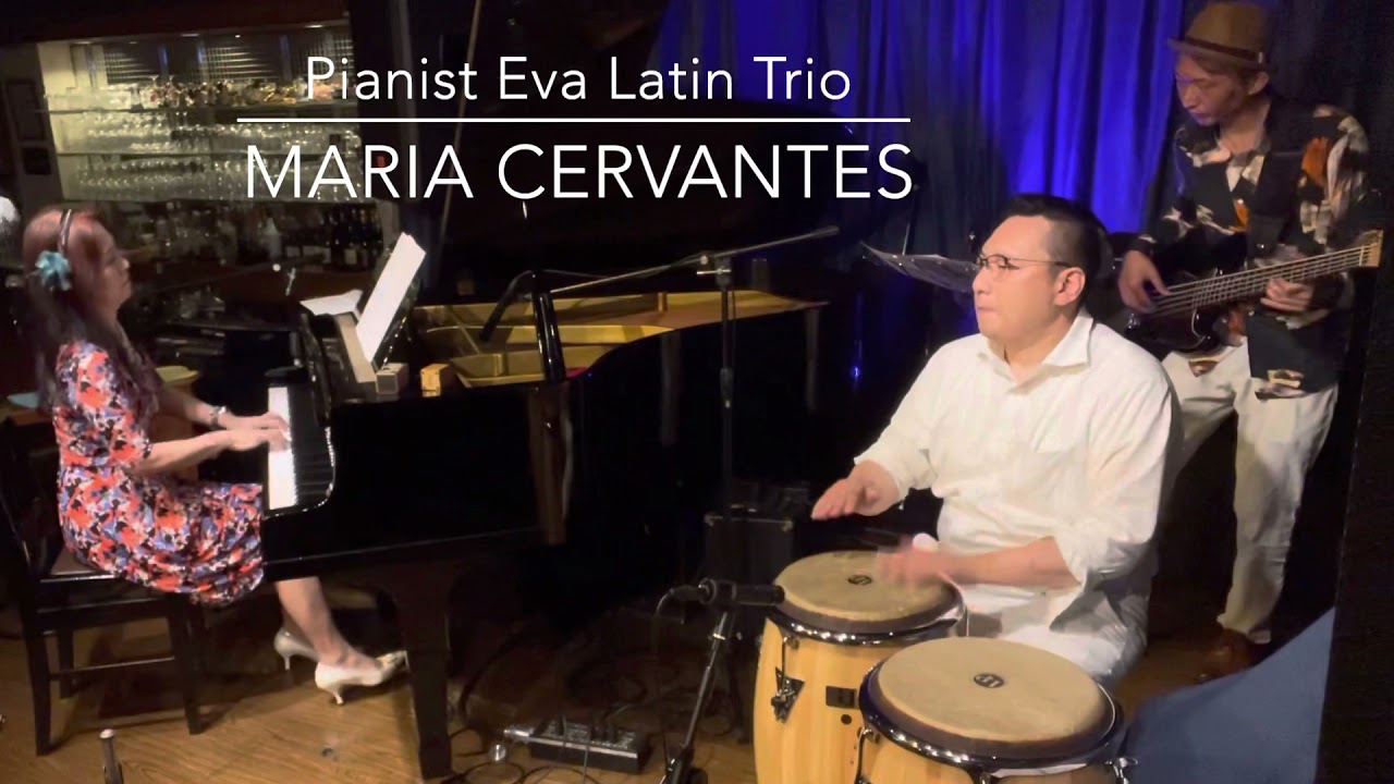 MARIA CERVANTES Pianist Eva Latin Trio