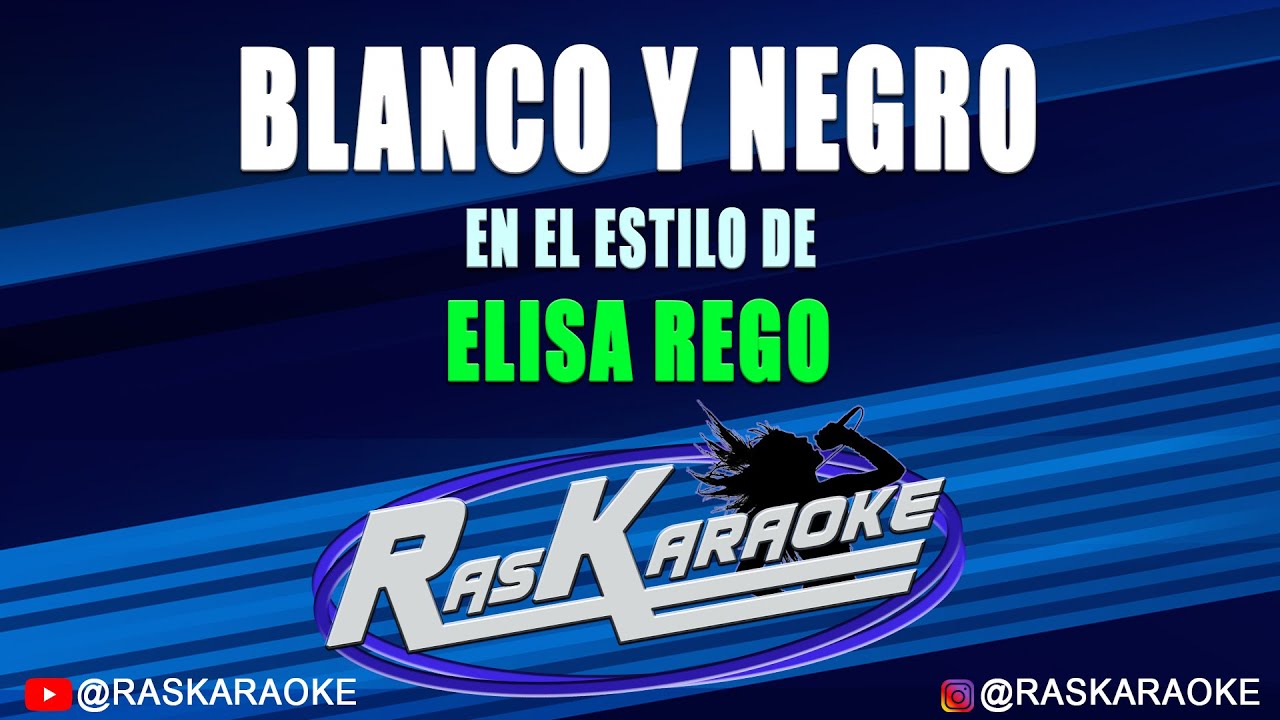 Blanco y Negro - Elisa Rego | Versión Karaoke