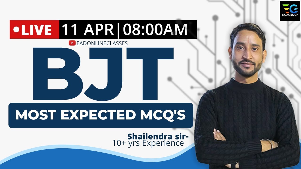 BJT MOST EXPECTED MCQ'S BY SHAILENDRA SIR