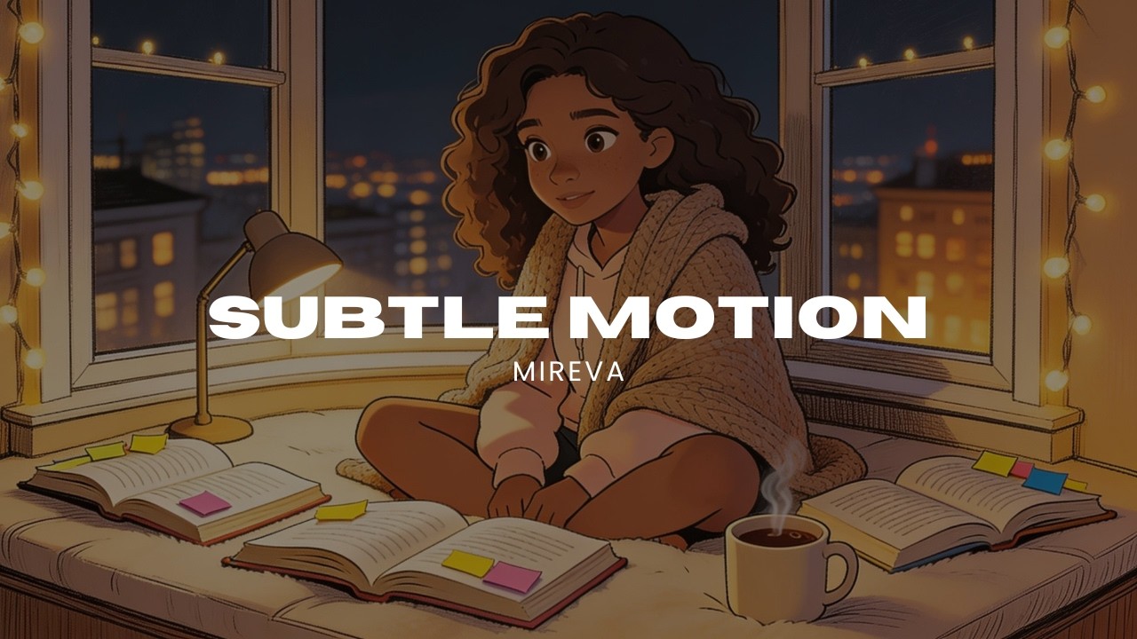 Subtle Motion ✨ | Minimal Lofi Beat for Calm Focus | MIREVA