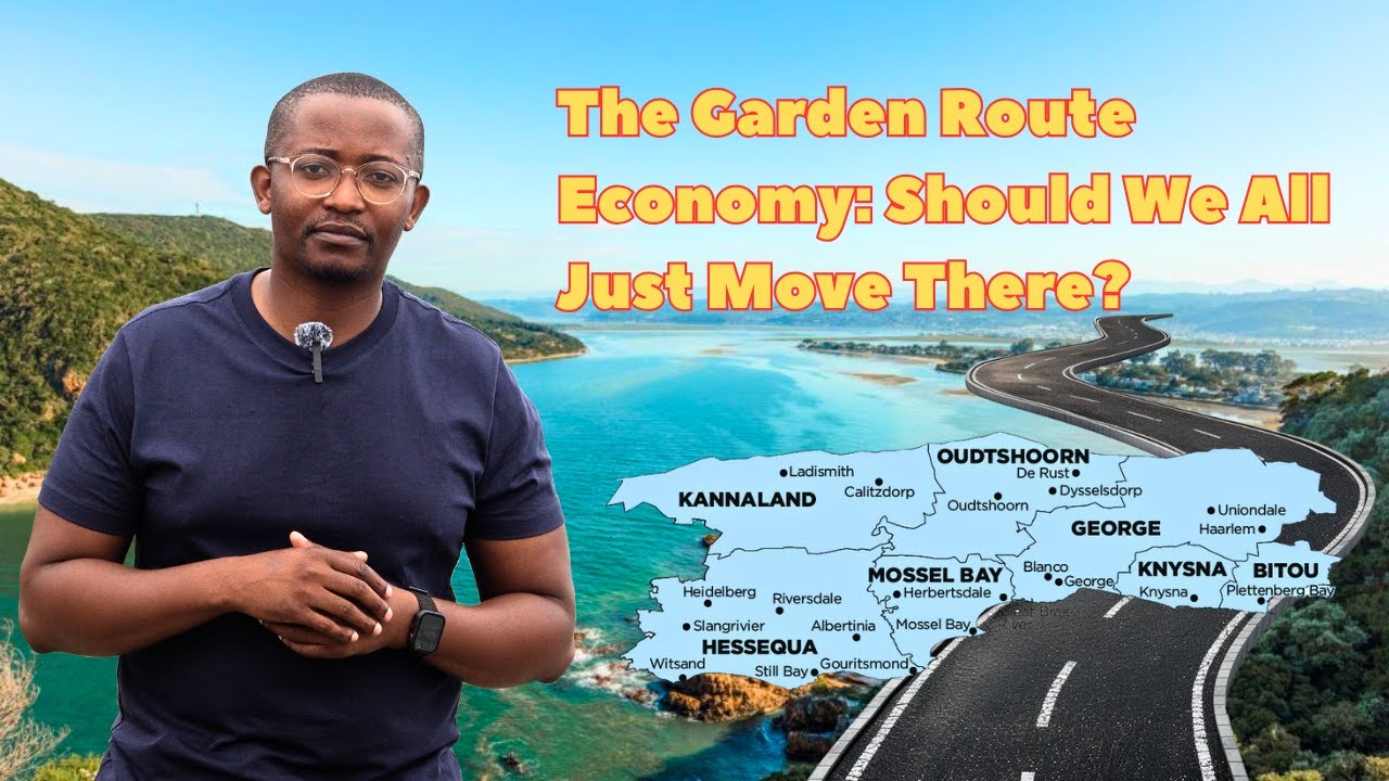 THE GARDEN ROUTE ECONOMY: SHOULD WE ALL JUST MOVE THERE?