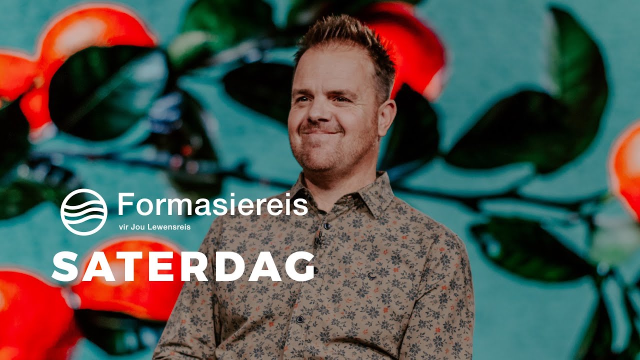 Saterdag | 9 November 2024 | Formasiereis: Hy is die bron van alles