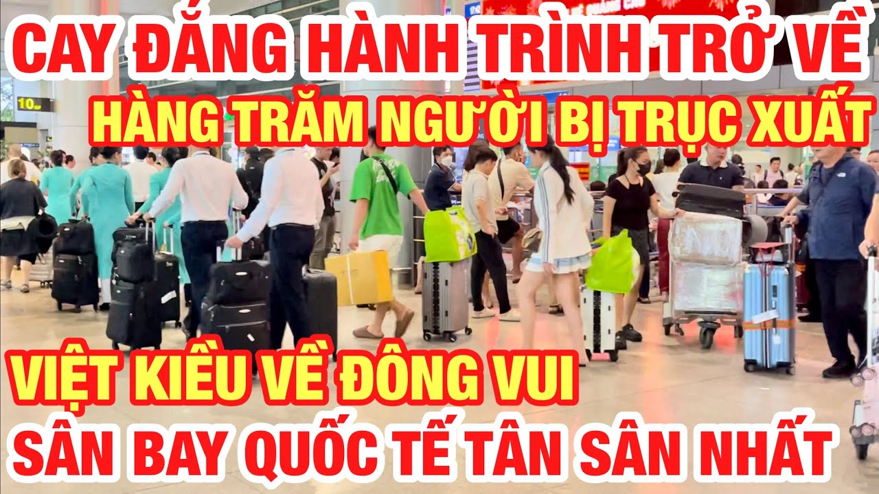 SÂN BAY TÂN SƠN NHẤT I THẬT CAY ĐẮNG HÀNH TRÌNH TRỞ VỀ CỦA HÀNG TRĂM NGƯỜI VIỆT BỊ TRỤC XUẤT I