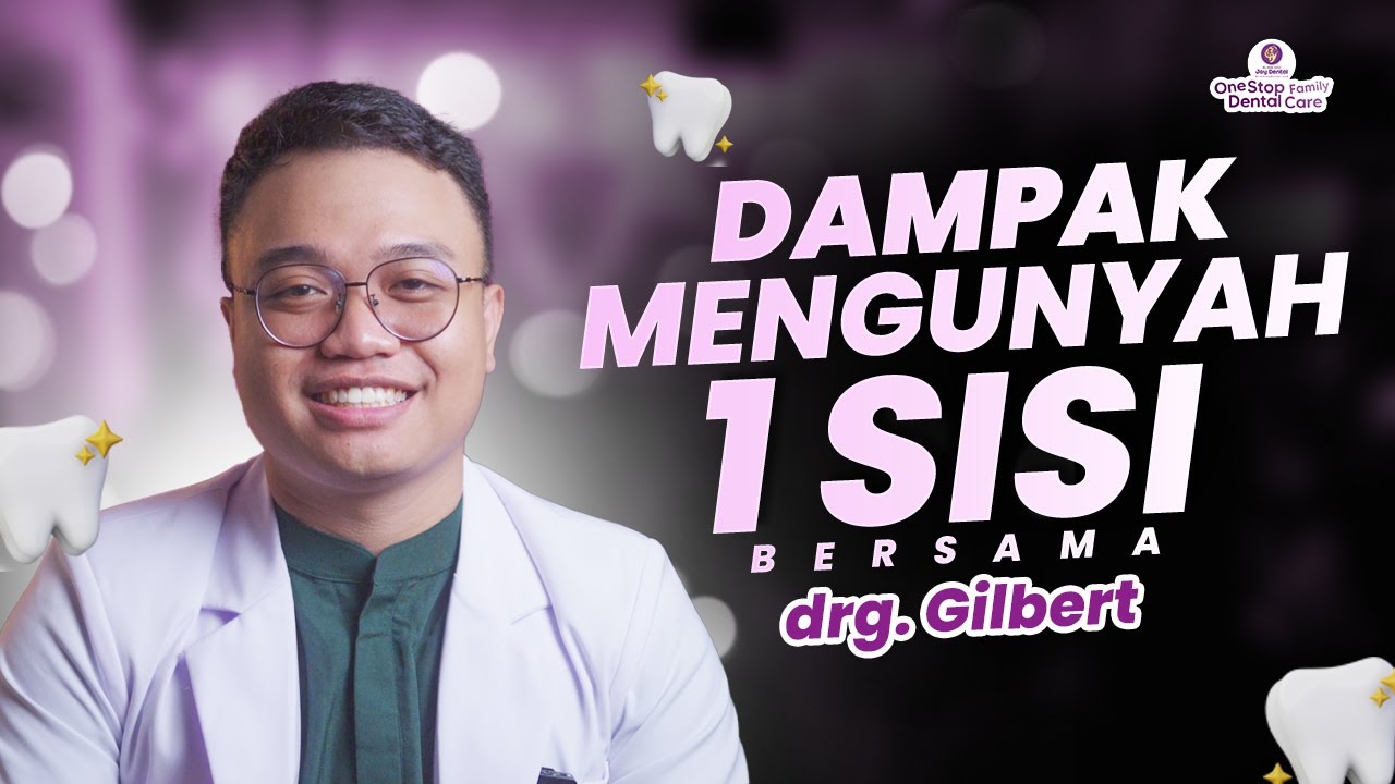 BAHAS MENGUNYAH 1 SISI BARENG drg.Gilbert