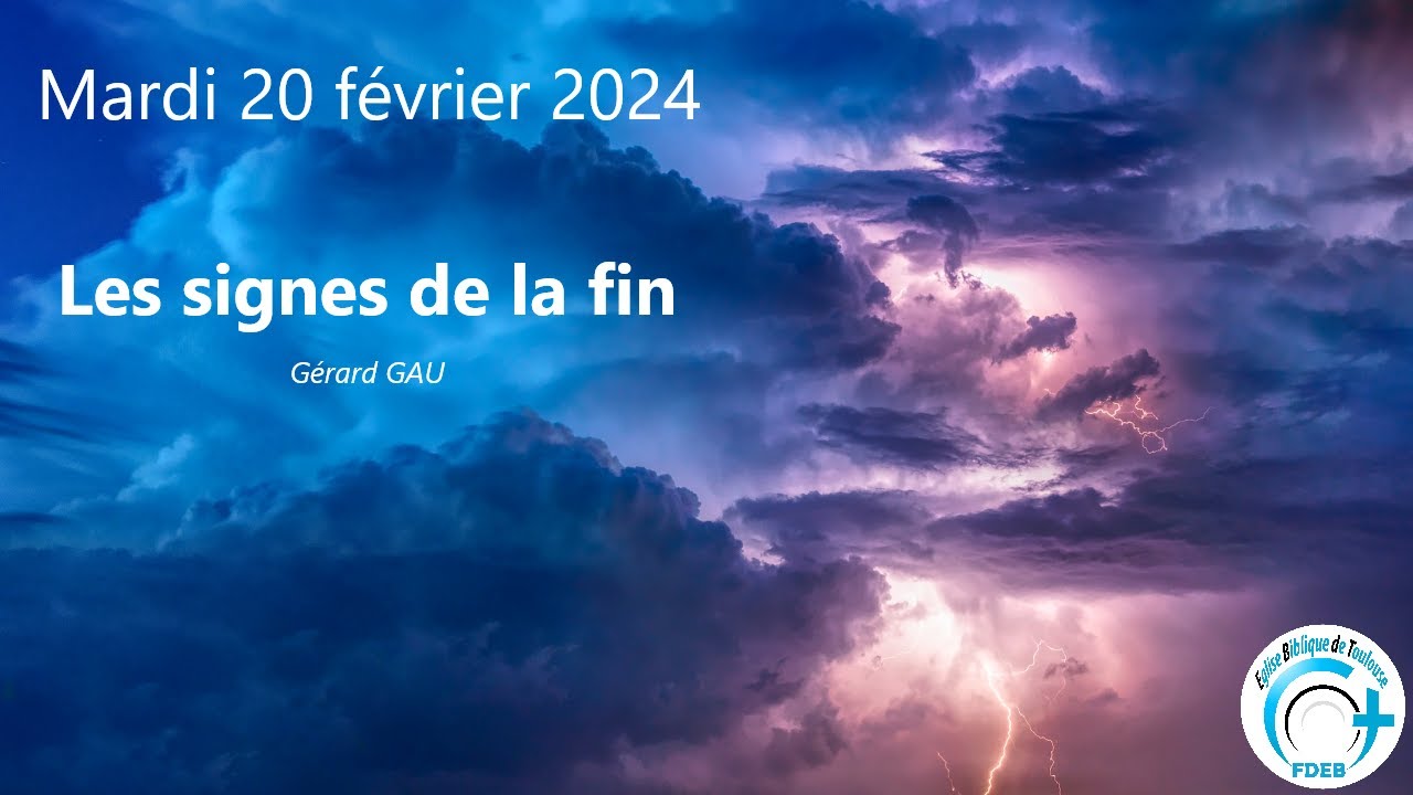 Mardi 20.02.2024 Les signes de la fin (Gérard GAU)