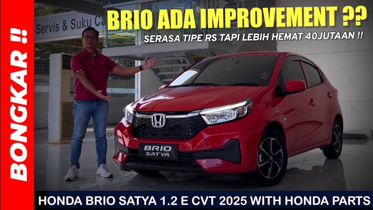 Bongkar !! HONDA BRIO SATYA 1.2 E CVT IMPROVEMENT 2025 WITH HONDA PARTS || REVIEW EXTERIOR INTERIOR 