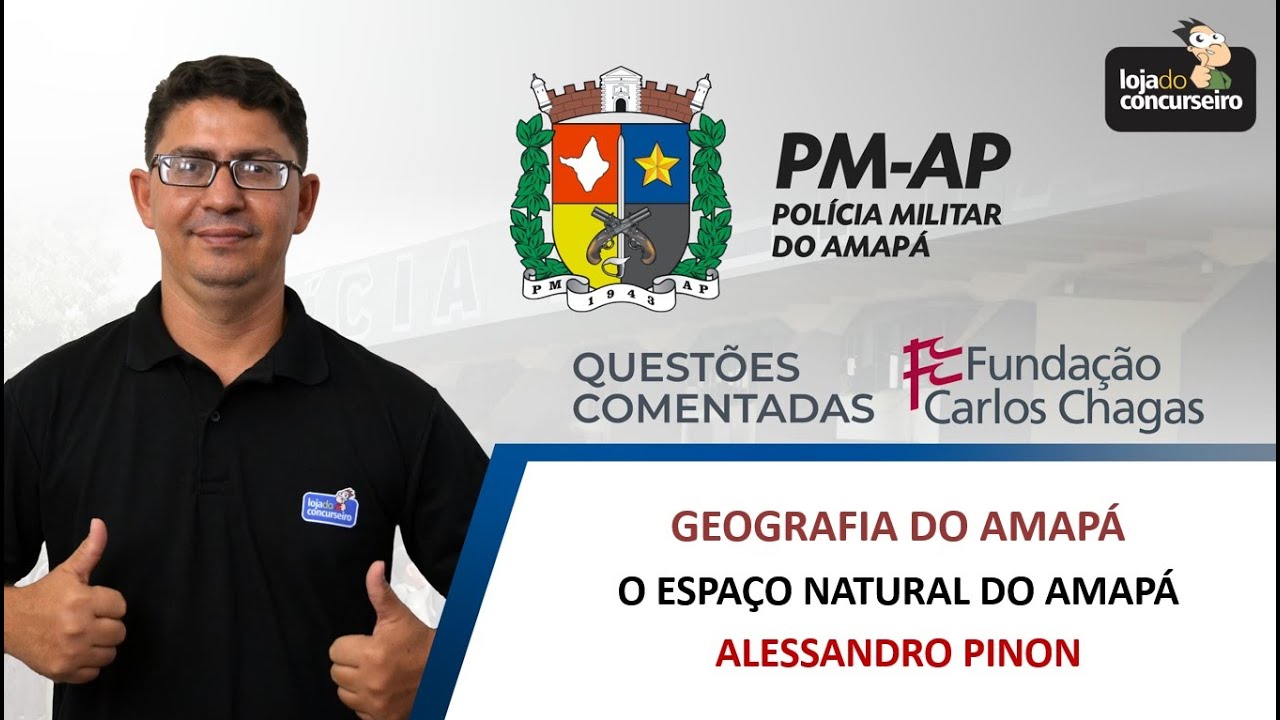 Questões FCC #05 - PMAP - Geografia - O Espaço Natural do Amapá - Alessandro Pinon