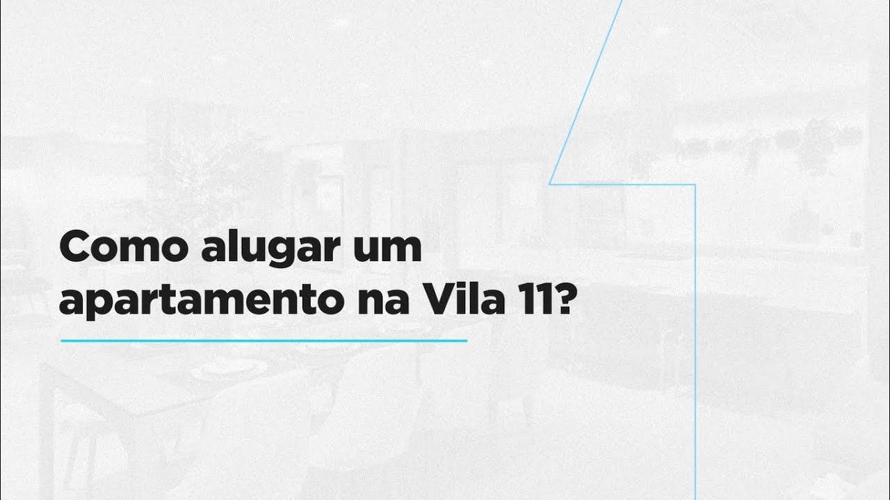 Vila 11 | Como Alugar um Apartamento na Vila 11