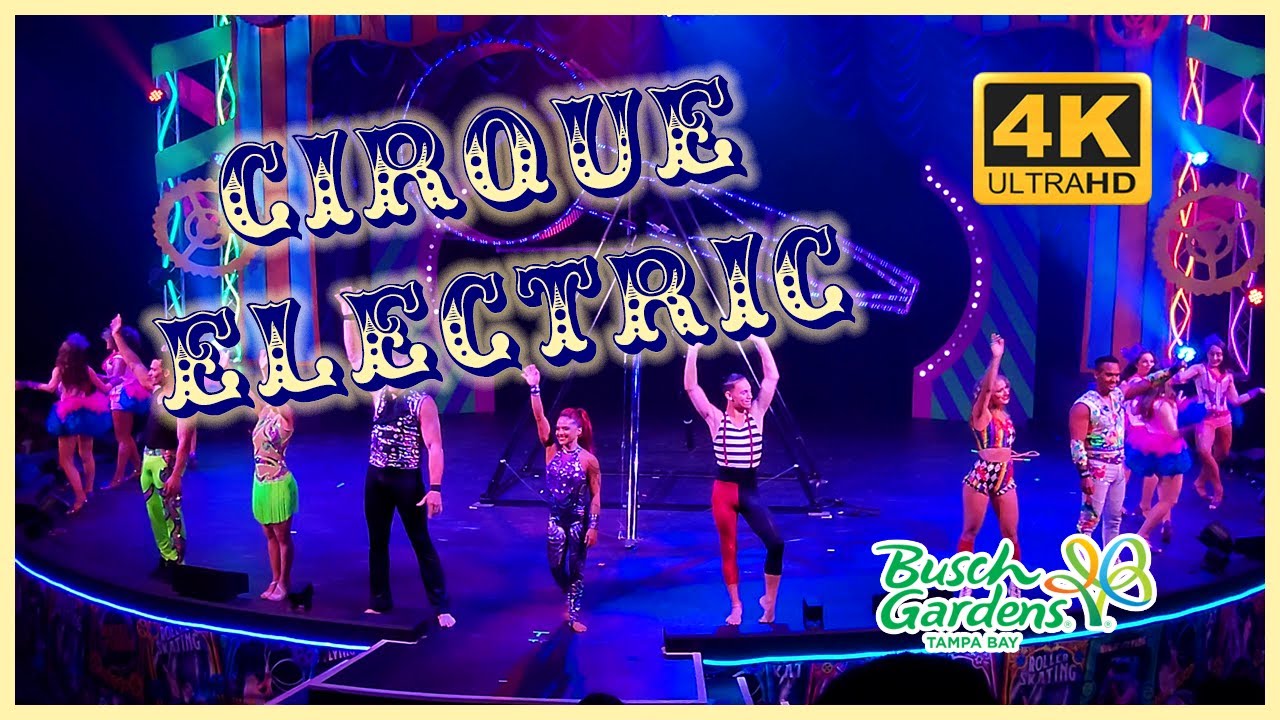 CIRQUE ELECTRIC FULL SHOW | ELECTRIC DANCERS PUSH THE LIMITS | BUSCH GARDENS TAMPA