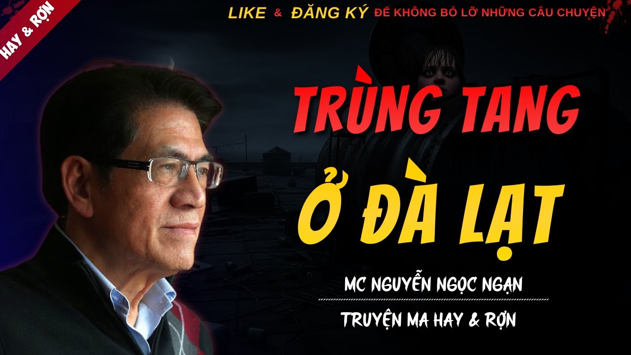 TRUYỆN MA MỚI | TRÙNG TANG Ở ĐÀ LẠT || Truyện Ma Nguyễn Ngọc Ngạn Kể Hay Và Rợn Nhất 2025