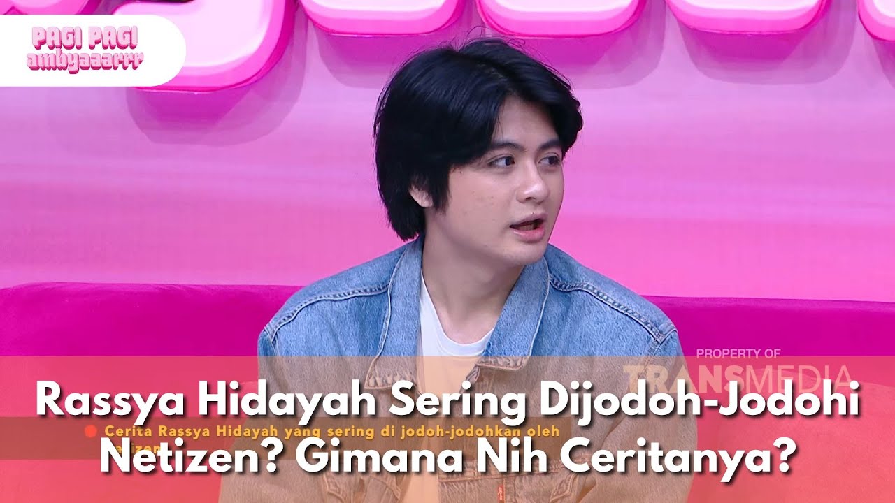 Rassya Hidayah Sering Dijodoh-Jodohi Netizen? Gimana Nih Ceritanya? - PAGI PAGI AMBYAR (2/6/25) P3