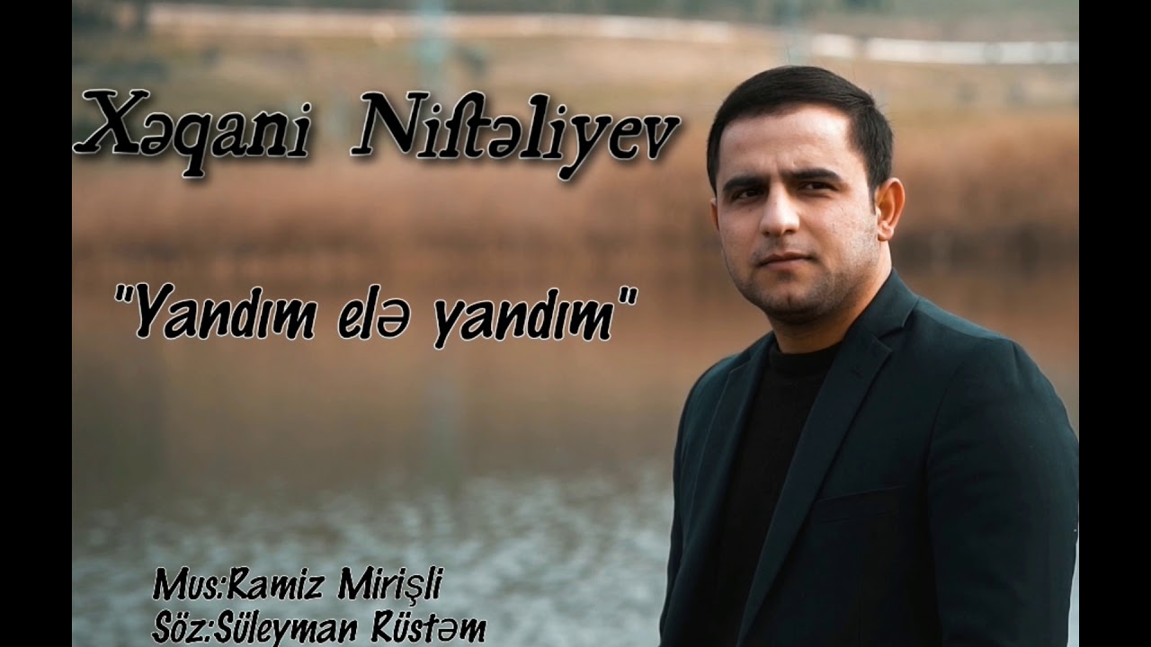 Xeqani Nifteliyev Yandim ele yandim 2020