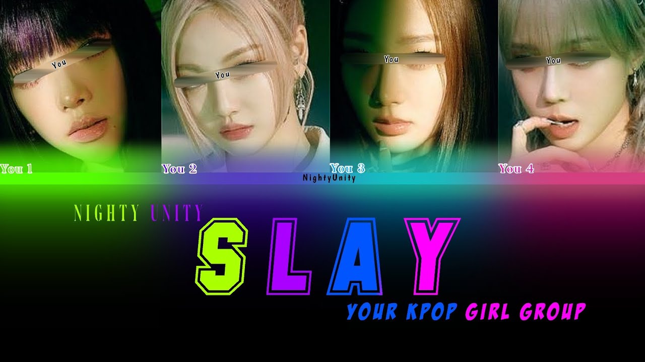 Everglow Slay (에버글로우) // (color coded lycris) Your kpop girl group / 4 members