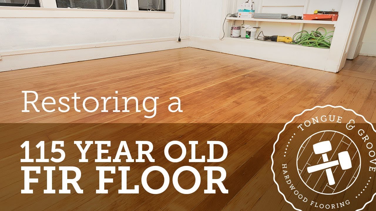 Restoring a 115 year old fir floor