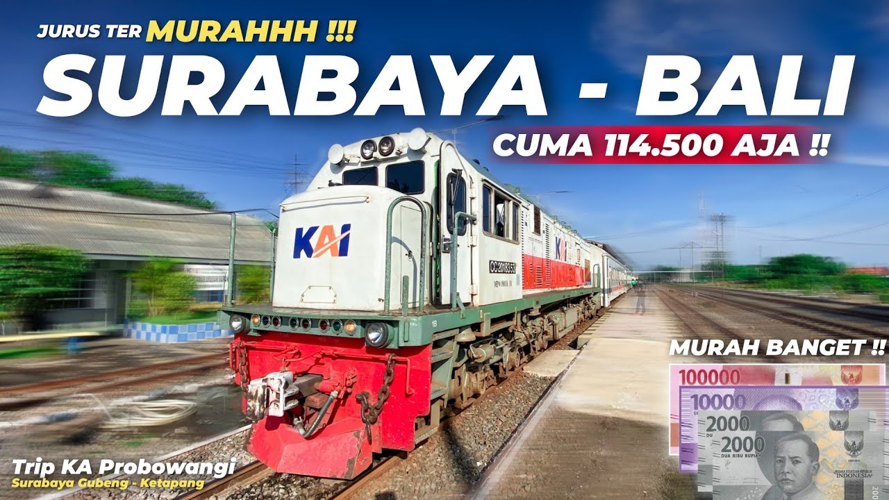 SURABAYA - BALI CUMA 114 RIBU ! Trip Kereta Api Termurah KA Probowangi Cuma 56 Ribu, Lanjut ke Bali