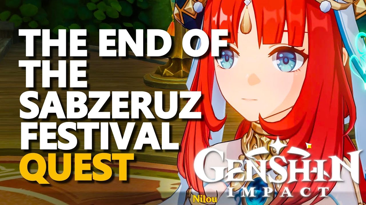 The End of the Sabzeruz Festival Genshin Impact