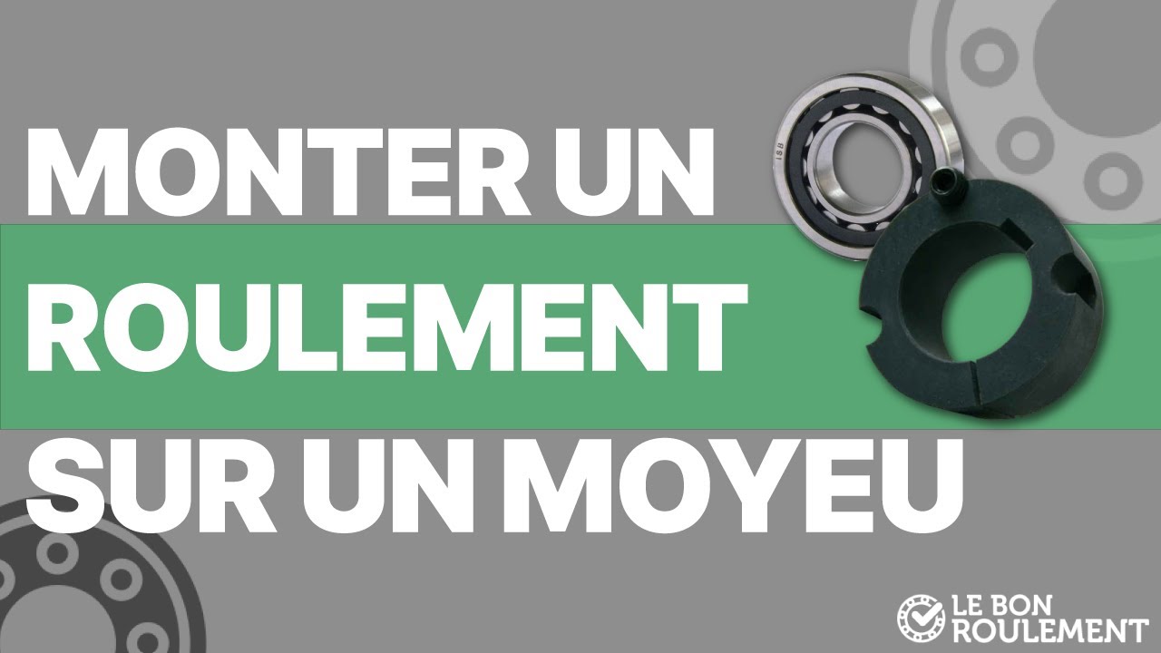Comment monter un roulement sur moyeu et sur un porte moyeu ? Le Bon Roulement