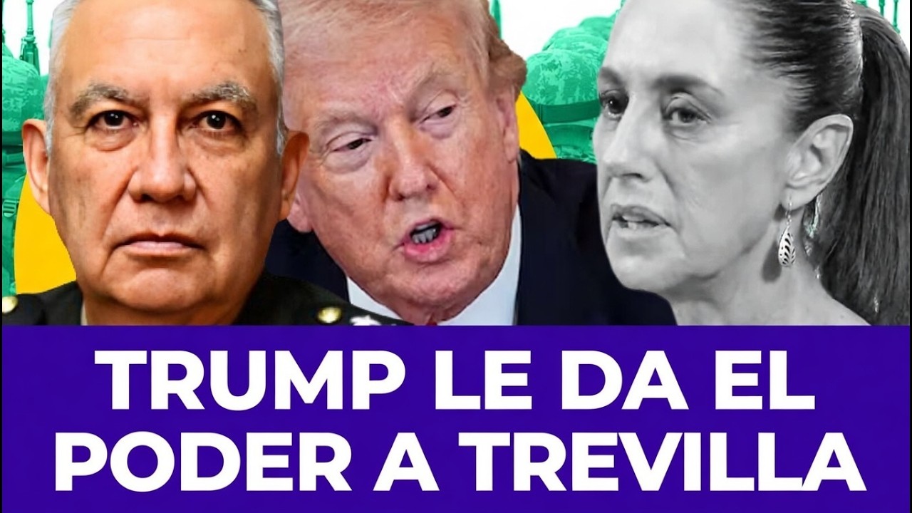 ¡SE CANSA DE CLAUDIA! Trump le da la espalda a Sheinbaum y le entrega el poder al General Trevilla