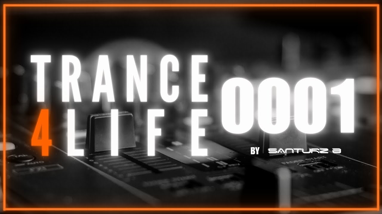 Santurz B - TRANCE 4 LIFE Ep 1 | Vocal Trance and House