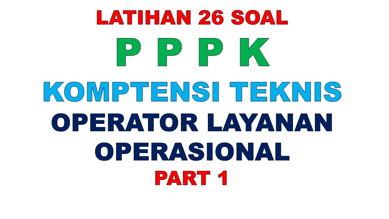 LATIHAN SOAL PPPK OPERATOR LAYANAN OPERASIOANL PART 1